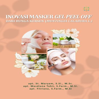 Inovasi Masker Gel Peel Off dari Bunga Kersen Muntingia Calabura L.