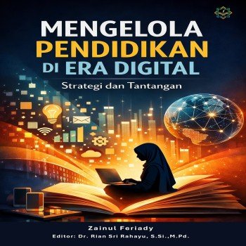 Mengelola Pendidikan di Era Digital Strategi dan Tantangan